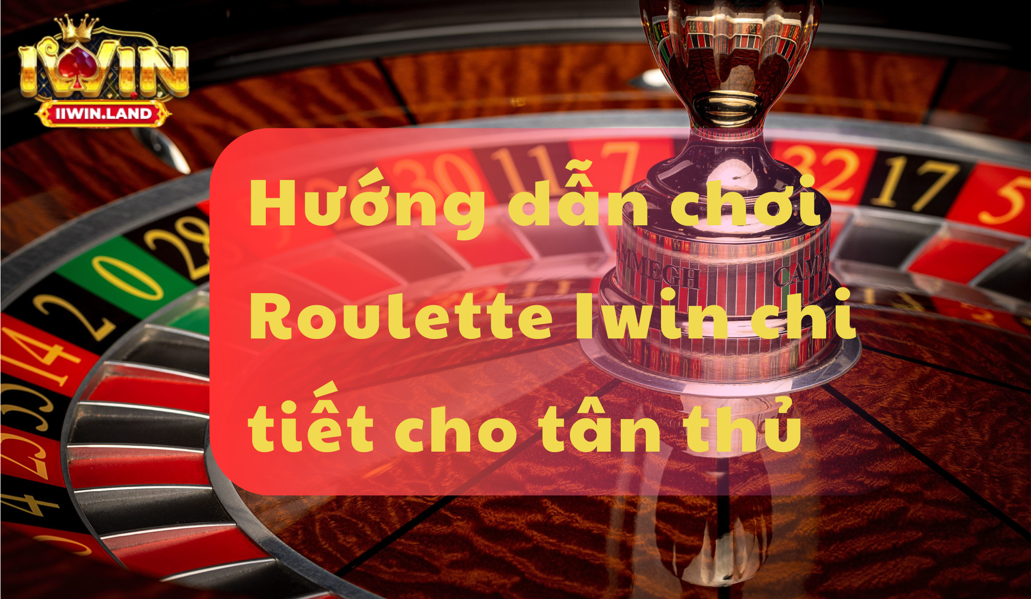Hướng dẫn chơi Roulette Iwin dễ thắng